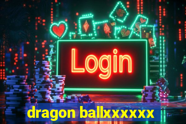 dragon ballxxxxxx